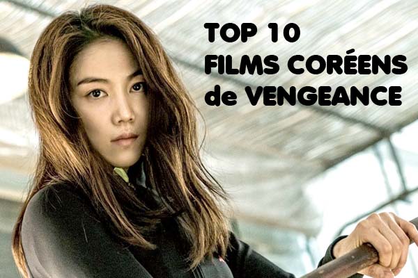 Top 10 Films Coréens de Vengeance