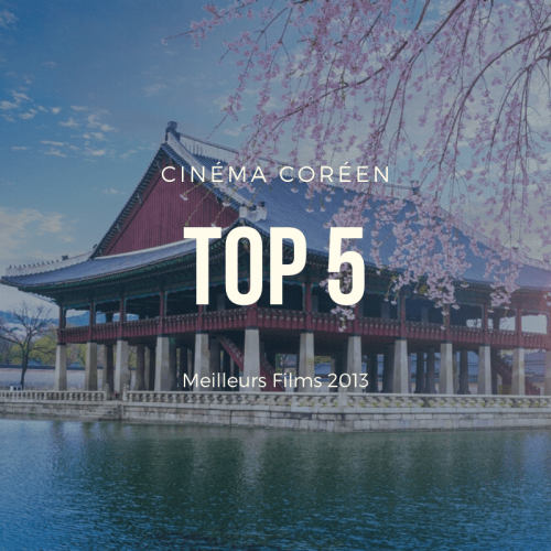 Top 5 des Meilleurs Films de 2013