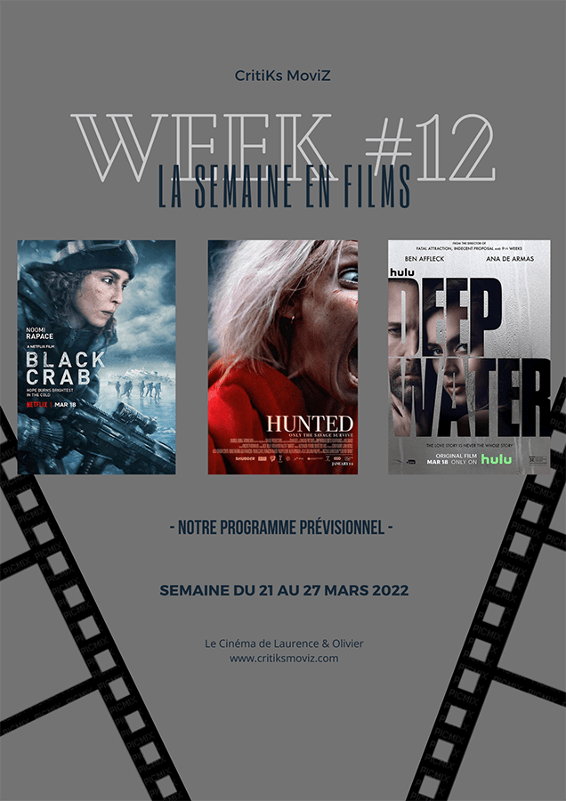 LA SEMAINE EN FILMS - Week #12